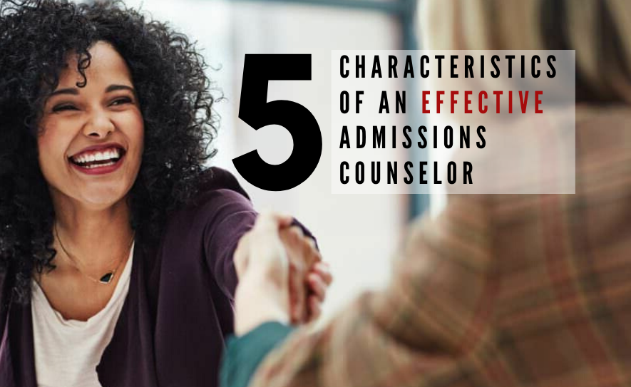 5 Characteristics Of An Effective Admissions Counselor