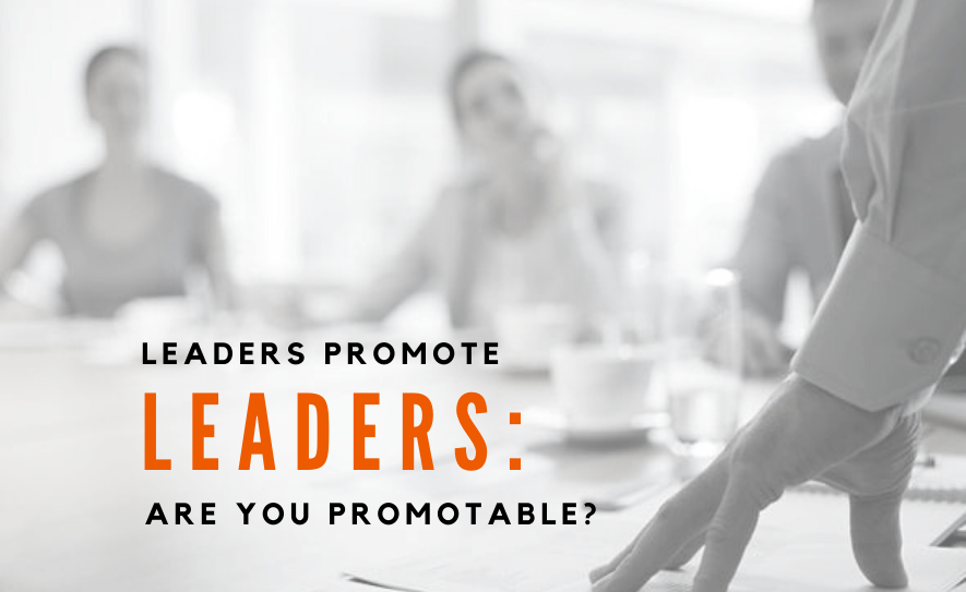 Leaders Promote Leaders